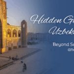Hidden-Gems-of-Uzbekistan-Beyond-Samarkand-and-Bukhara