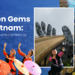 Hidden Gems of Vietnam Beyond Hanoi and Ho Chi Minh City